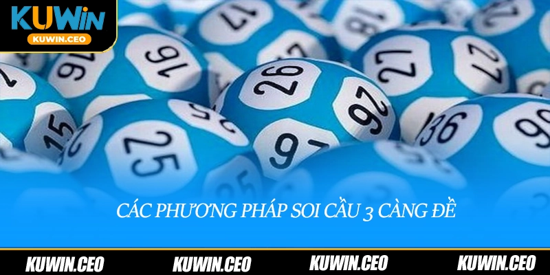 Các phương pháp soi cầu 3 càng đề phổ biến