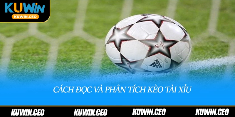 Cách đọc và phân tích kèo tài xỉu