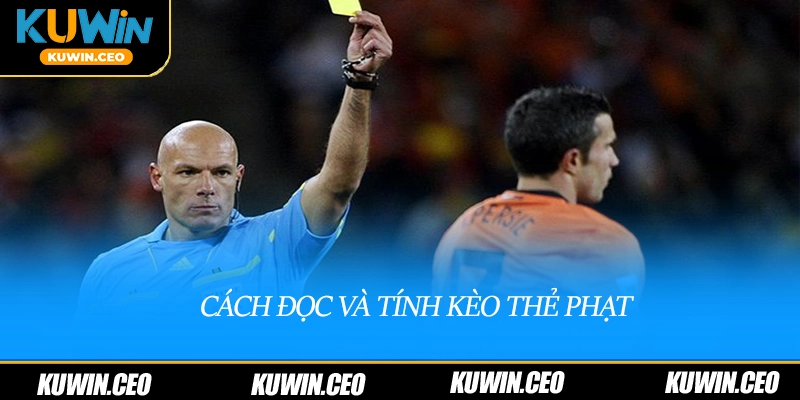 Cách đọc và tính kèo thẻ phạt