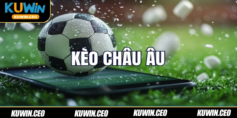 Kèo châu Âu