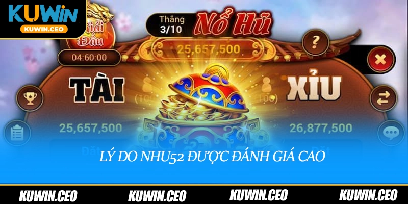 Lý do Nohu52 được đánh giá cao