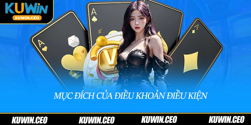 Mục đích của điều khoản điều kiện