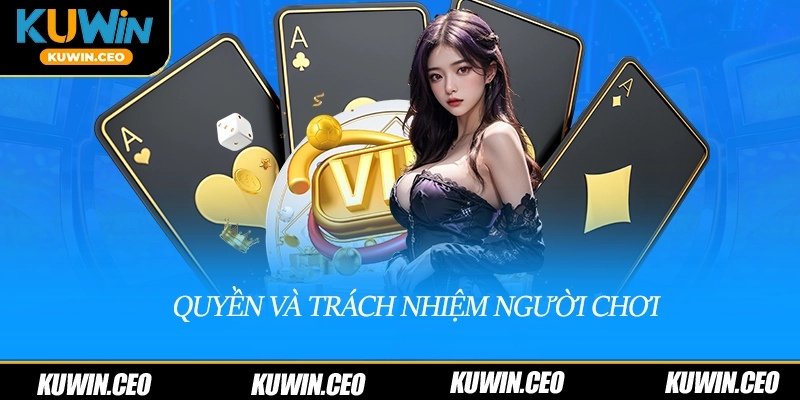 Quyền và trách nhiệm người chơi